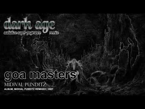 GOA TRANCE MASTERS - MIDIVAL PUNDITZ DARK AGE - AUDIALIZE REMIX