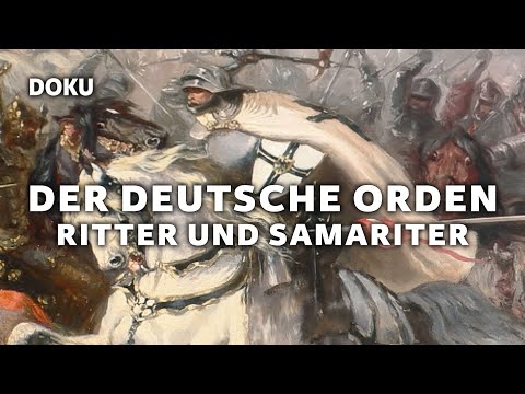 Der Deutsche Orden - Ritter und Samariter (Geschichte Dokumentation, Deutsche Geschichte)