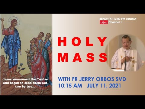 Live 10:15 AM Holy Mass with Fr Jerry Orbos SVD - July 11 2021,  15th Sunday in Ordinary Time