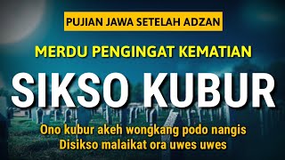 Download lagu Pujian Jawa Setelah Adzan || Sikso Kubur mp3 Download lagu Pujian Jawa Setelah Adzan || Sikso Kubur mp3