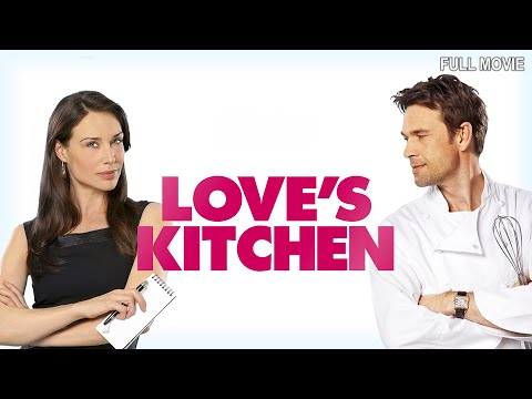 Love's Kitchen | Full Romantic Comedy Movie