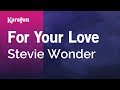 For Your Love - Stevie Wonder | Karaoke Version | KaraFun