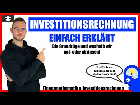 Investitionsrechnung einfach erklärt - Die Grundzüge verstehen
