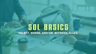 SQL Basics (SELECT, WHERE, AND/OR, BETWEEN, Alias) 
