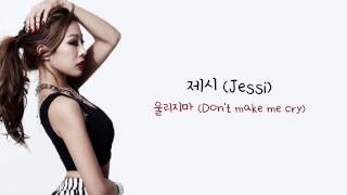 제시 (Jessi) - 울리지마 (Don&#39;t make me cry) [Han|Eng] Lyrics