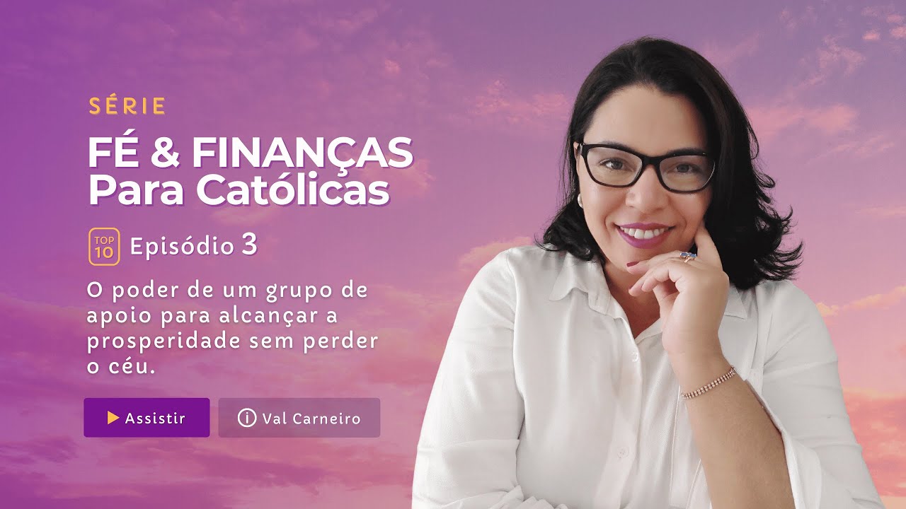 Episódio 03 - O Poder do Grupo e do Ambiente para Prosperar com Fé