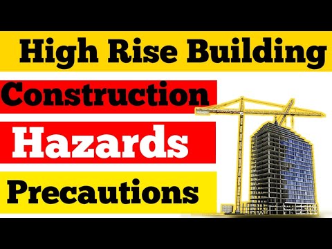 High Rise Building Construction Hazards & Safety Precautions.
