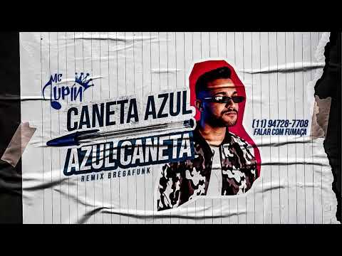 🔴 MC LUPIN - CANETA AZUL AZUL CANETA REMIX BREGA FUNK