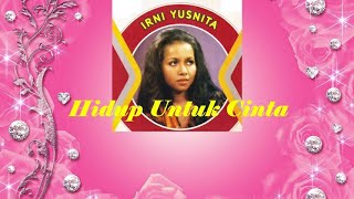 Download lagu Irni Yusnita ~Hidup Untuk Cinta ~Lirik mp3 Download lagu Irni Yusnita ~Hidup Untuk Cinta ~Lirik mp3