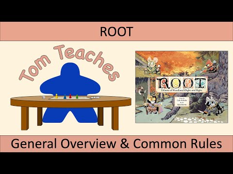 Tom Teaches Root (General Overview & Common Rules)