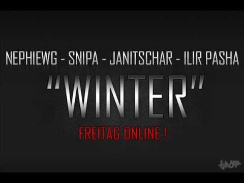 Nephwie G , Janitschar , Snipa feat. Ilir Pasha - Winter