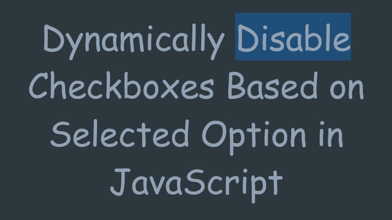 Dynamically Disable Checkboxes Based on Selected Option in JavaScript