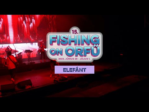 Elefánt - Fishing on Orfű 2023 (Teljes koncert)