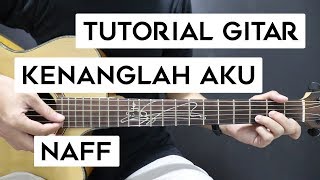 Download lagu (Tutorial Gitar) NAFF - Kenanglah Aku | Lengkap Dan Mudah mp3