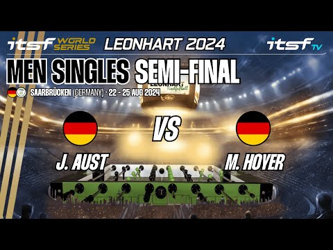 J. Aust vs M. Hoyer - Men Singles - Semi-Final - ITSF World Series Leonhart 2024