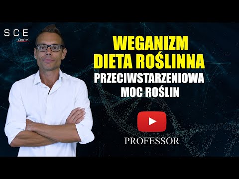 Weganizm, Wegetarianizm i Dieta Roślinna: Odkryj Przeciwstarzeniową Moc Roślin - Professor odc. 106