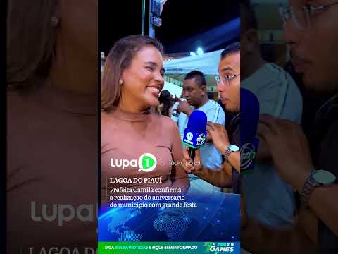 LAGOA DO PIAUÍ: Prefeita Camila confirma a realização do aniversário do município com grande festa.