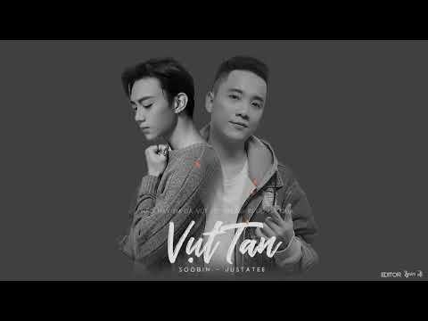 VỤT TAN   Soobin Hoàng Sơn Ft  Justatee    Lyrics Video