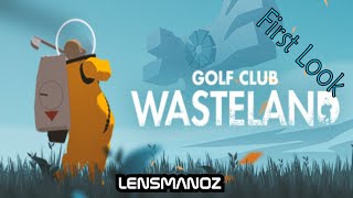 Golf Club Wasteland | First Look