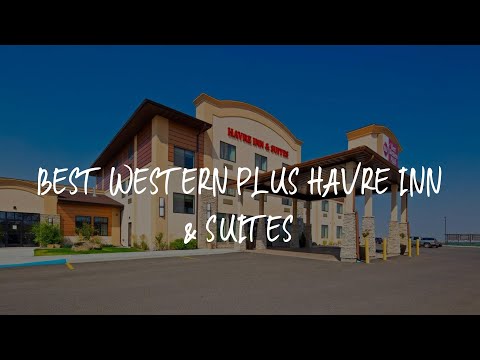 Best Western Plus Havre Inn & Suites Review - Havre , United States of America