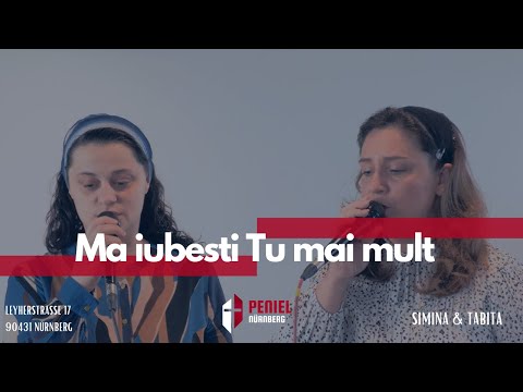 Biserica Peniel Nürnberg - Ma iubesti Tu mai mult - Simina & Tabita Rubei