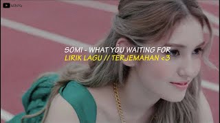 Download lagu SOMI - 'WHAT YOU WAITING FOR' Lyric Indonesia // Lirik indonesia // Terjemahan mp3