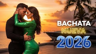 Bachata Nueva 2026 🎶 Hits Románticos Más Escuchados
