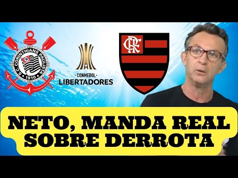 NETO MANDA REAL NA DERROTA DO CORINTHIANS PARA O MENGO  - NOTICIAS DO CORINTHIANS HOJE