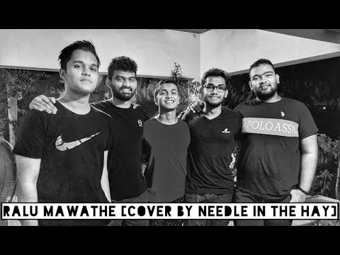 Ralu Mawathe - Chitral Somapala [Cover by Needle In The Hay]
