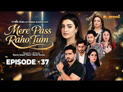 Mere Paas Raho Tum Episode 37