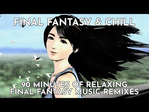 90 Minutes of Relaxing Final Fantasy Music (Chill Remix) - Without Rain (Request)