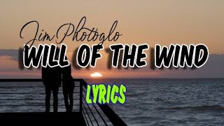 Will Of The Wind - Jim Photoglo w/ lyrics