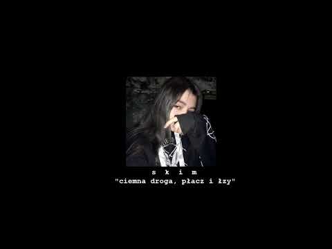 skim - ciemna droga, płacz i łzy