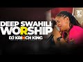 NYIMBO ZA KUABUDU DEEP SWAHILI WORSHIP SONG NONSTOP 2025 DJ KRINCH KING