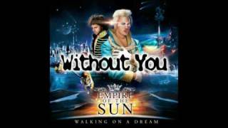 Empire of the sun - Without You