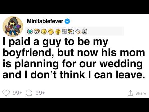 I paid a guy to be my BF, but now his mom’s planning our wedding and I can’t leave. [FULL STORY]