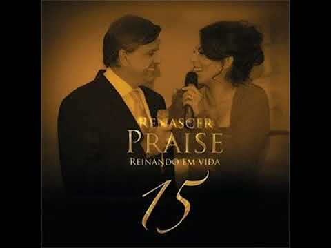 Renascer Praise - Vol. 15 Reinando em vida (Completo) 2008