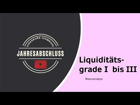 JA Folge 10 - Jahresabschluss - Bilanzanalyse - Liquiditätsgrade