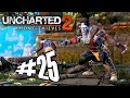 Uncharted 2 Among Thieves Remastered – Chapter 25 – No Commentary [PS5 – Playthrough]