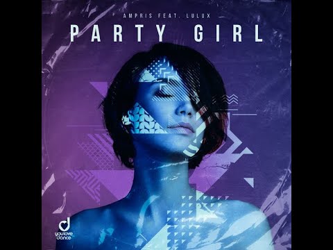 Ampris feat  Lulux – Party Girl. #music #love #instagood #party #style #instagram  #girls #life