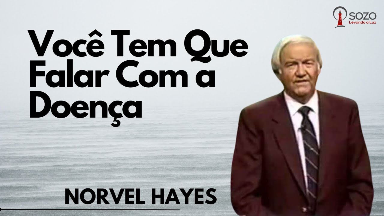 Norvel Hayes - Você Tem Que Falar Com a Doença