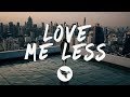 MAX & Quinn XCII - Love Me Less (Lyrics)