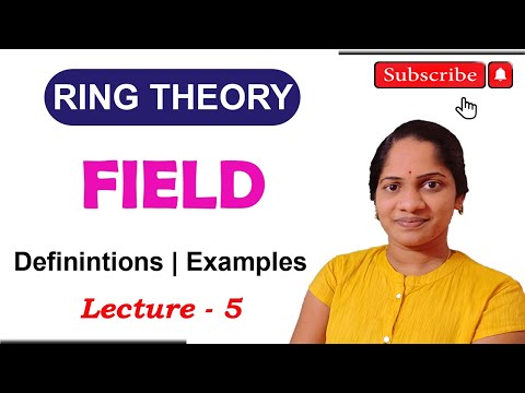 Ring Theory | Field | Definition and Example of Field | Abstract Algebra | Z3, Z5 are Fields