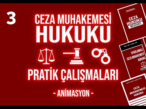 Ceza Muhakemesi Hukuku Pratik Çalışmaları (Animasyon 3)