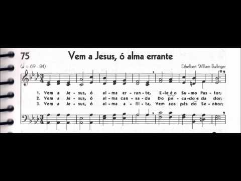 CCB - HINÁRIO 05 - HINO 75 - "VEM A JESUS, Ó ALMA ERRANTE" - by MESSIAS ULLMANN