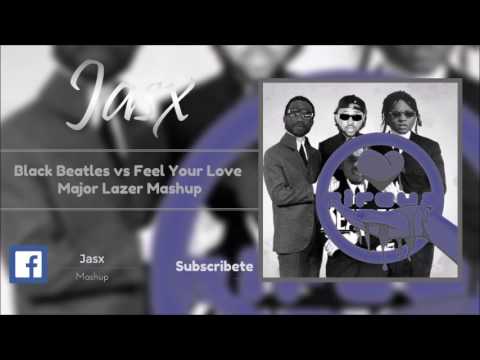 Black Beatles vs Feel Your Love ( Major Lazer UMF Mashup 17' )