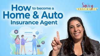 Complete Guide to Becoming a Home and Auto Insurance Agent! | Savvy Insurance La