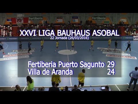 LIGA BAUHAUS ASOBAL J22 Fertiberia Puerto Sagunto - Villa de Aranda 29 - 24