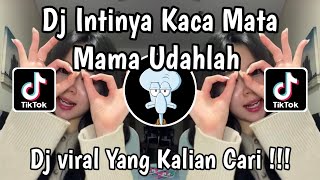 Download lagu DJ INTINYA KACA MATA MAMA UDAHLAH YANG WARAS THAT SUMPEL VELOCITY 🎶 || DJ VIRAL TIK TOK ‼️ mp3