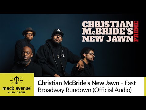 Christian McBride’s New Jawn - East Broadway Rundown (Official Audio)
